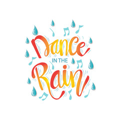 Obraz premium Dance in the rain hand lettering. Motivational quote.