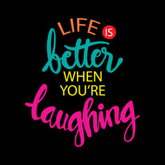 Life  better when you're laughing. Hand lettering quote.