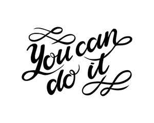 "You can do it"   hand drawn lettering phrase isolated on white background. Handwritten calligraphy design for greeting cards, posters, banners, cloth, textile, fabric. Vector illustration