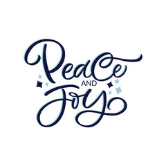 Hand drawn lettering card. The inscription: Peace and Joy. Perfect design for greeting cards, posters, T-shirts, banners, print invitations. Christmas card.