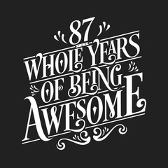Naklejka premium 87 Whole Years Of Being Awesome - 87th Birthday And Wedding Anniversary Typographic Design Vector
