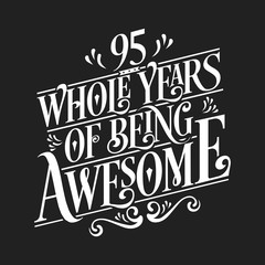 Fototapeta na wymiar 95 Whole Years Of Being Awesome - 90th Birthday And Wedding Anniversary Typographic Design Vector