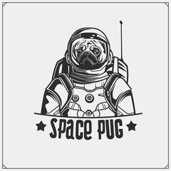 Pug dog astronaut in a space suit. Space emblem. Monochrome design.