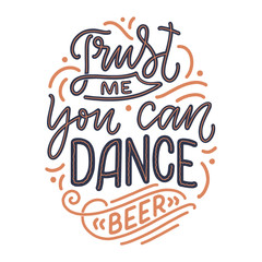Lettering poster with quote about beer in vintage style. Calligraphic banner and t shirt print. Hand Drawn placard for pub or bar menu design. Vector