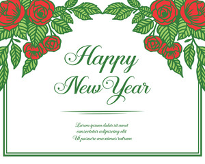 Calligraphic vintage happy new year, with border of decoration red rose flower frame. Vector