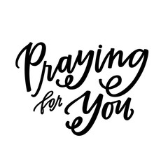 Praying for you