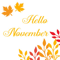 Lettering text of hello november, with element of autumn leaf frame. Vector