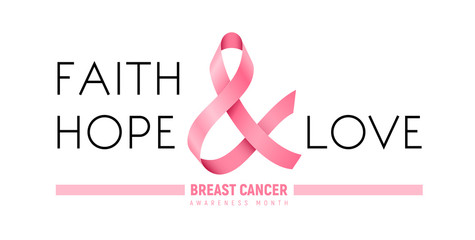 Breast Cancer Awareness Month ribbon. Faith, Hope, Love