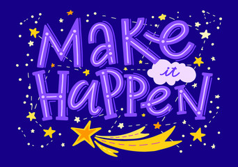 Make it happen motivational hand lettering quote.