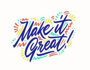 Make it great inspirational inscription. Greeting card with calligraphy. Hand drawn lettering design. Photo overlay. Typography for banner, poster or apparel design. Vector typography.