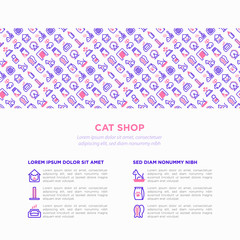 Fototapeta na wymiar Cat shop concept with thin line icons: bags for transportation, hygiene, collars, doors, toys, feeders, scratchers, litter, shack, training. Modern vector illustration, template with copy space.