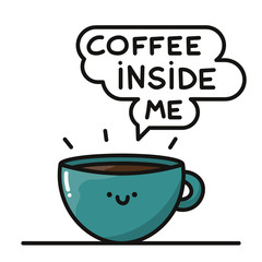 Vector, cartoon, flat image. Picture of a mug or cup, character. Hot drink, coffee, steam. Phrase cloud, lettering 