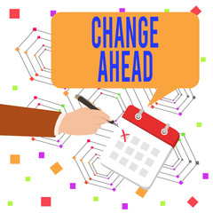 Conceptual hand writing showing Change Ahead. Concept meaning to replace with or exchange for another Become different Formal Suit Crosses Off One Day Calendar Red Ink Ballpoint Pen