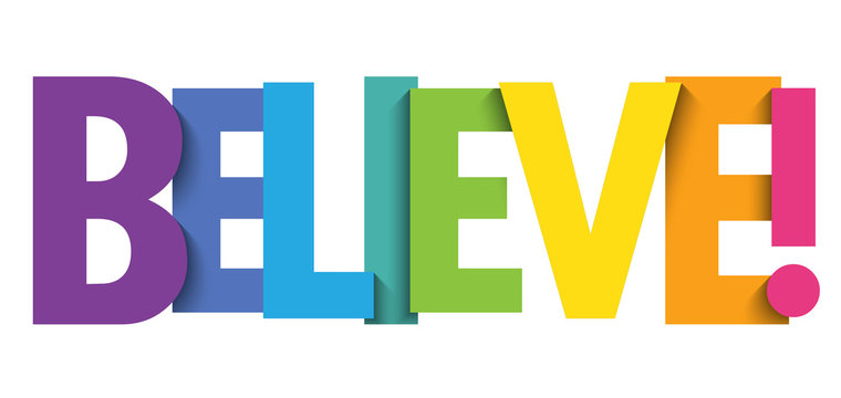 BELIEVE! colorful vector typography banner