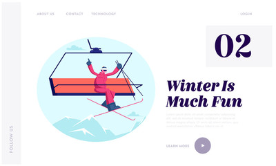 Winter Season Ski Resort Open Website Landing Page. Cheerful Man Skier Rising Up to Hill by Cable Way Waving Hands. Wintertime Sports Fun and Activity Web Page Banner. Cartoon Flat Vector Illustration