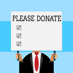 Writing note showing Please Donate. Business concept for Supply Furnish Hand out Contribute Grant Aid to Charity Just man chest dressed dark suit tie holding big rectangle