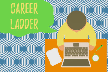 Text sign showing Career Ladder. Business photo showcasing Job Promotion Professional Progress Upward Mobility Achiever Upper view young man sitting working table laptop documents coffee cup pen