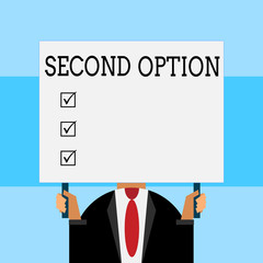 Writing note showing Second Option. Business concept for Next Fiddle Not a priority Next Alternative Opportunity Just man chest dressed dark suit tie holding big rectangle