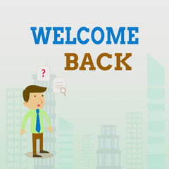 Writing note showing Welcome Back. Business concept for Warm Greetings Arrived Repeat Gladly Accepted Pleased Young Male Businessman Worker Searching Problem Solution