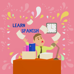 Word writing text Learn Spanish. Business photo showcasing Translation Language in Spain Vocabulary Dialect Speech Confused Male Employee Manager Cluttered Workspace Overflow Time Shortage