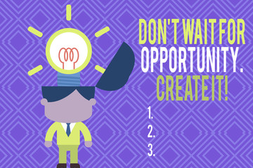 Text sign showing Don T Wait For Opportunity Create It. Business photo text work hard on yourself and begin from this moment Standing successful man suit necktie surging brilliant innovative solutions