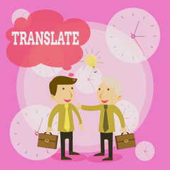 Conceptual hand writing showing Translate. Concept meaning Another word with same equivalent meaning of a target language Businessmen Colleagues with Brief Case Sharing Idea Solution