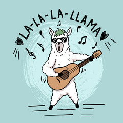 Greeting card with cute fashionable llama alpaca and la-la-la-llama lettering. Lama holds a guitar in his hands and sings. For design of clothes, cards, posters.