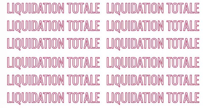 Sales animation with scrolling text, french text "liquidation totale", white and red