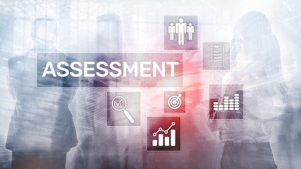 Assessment Evaluation Measure Analytics Analysis Business and Technology concept on blurred background.