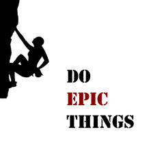do epic things motivational inspirational silhouette man