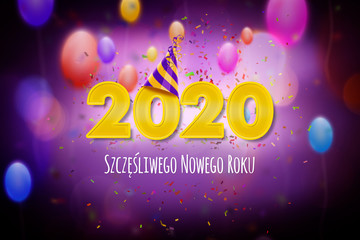 Nowy Rok 2020, Szczęśliwego Nowego Roku, koncepcja kartki noworocznej w języku polskim z kolorowym imprezowym motywem, balonami, konfetti i czapeczką na dużym napisie