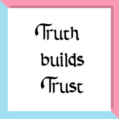Fototapeta premium Truth builds trust. Ready to post social media quote