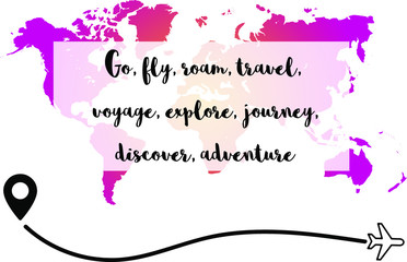 Go, fly, roam, travel, voyage, explore, journey, discover, adventure. Calligraphy saying for print. Vector Quote