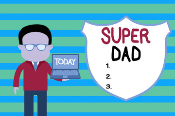 Conceptual hand writing showing Super Dad. Concept meaning Children idol and super hero an inspiration to look upon to Man in suit wearing eyeglasses holding open laptop photo Art