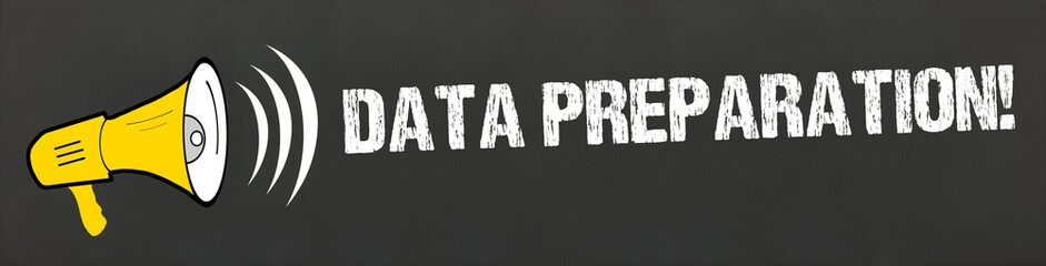 Data preparation! 