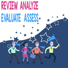 Conceptual hand writing showing Review Analyze Evaluate Assess. Concept meaning Evaluation of perforanalysisce feedback process Crowd Flags Headed by Leader Running Demonstration Meeting