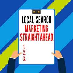 Word writing text Local Search Marketing Straight Ahead. Business photo showcasing answering to someone about destination Two executive male hands holding electronic device geometrical background