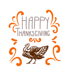 Traditional thanksgiving greeting card , vintage freehand drawing with turkey and hand lettering,