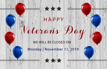 Happy Veterans Day we will be closed on Monday November 11 2019 federal holidays vacation business sign announcement 