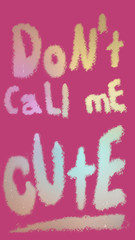 Don’t call me cute! phone wallpaper