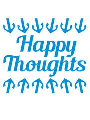 happy thoughts gedanken pfeile design logo only denken text stimmung positive einstellung gute laune spaß freude mutig munter glücklich schön liebe cool