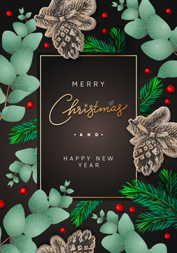 Merry Christmas and Happy New Year poster. Frame with branches eucalyptus, spruce branches and berries on dark background. Winter background, vector illustration.