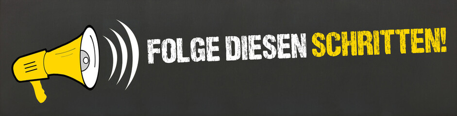 Folge diesen Schritten!
