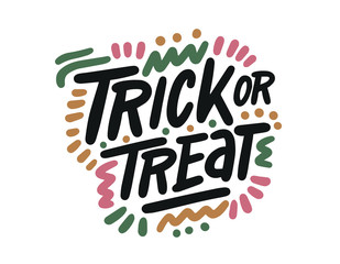 Trick or treat. Hand drawn Halloween lettering. This illustration can be used as a greeting card, poster or print.