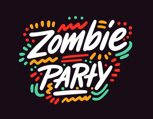 Fototapeta premium Zombie party Halloween Poster with Handwritten Ink Lettering. Modern Calligraphy. Typography Template for kids, t-shirt, Stickers, Tags, Gift Cards. Vector illustration