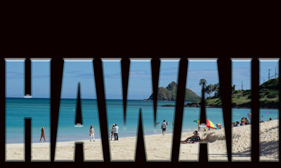 Fototapeta na wymiar HAWAII in big bold letters made of a photo of Lanikai Beach Oahu Hawaii on black background