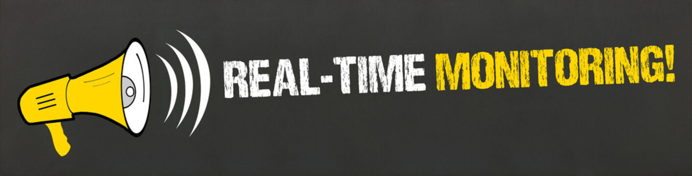 Real-Time Monitoring! 