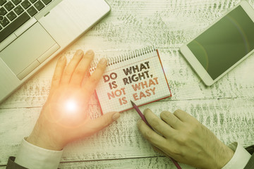 Word writing text Do What Is Right Not What Is Easy. Business photo showcasing Make correct actions...