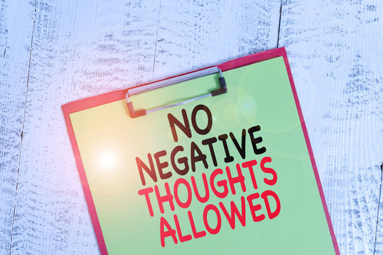 Word writing text No Negative Thoughts Allowed. Business photo showcasing Always positive motivated inspired good vibes Colored clipboard blank paper sheet old retro wooden vintage background