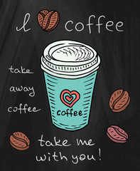 Beautiful illustration poster take away coffee cup on chalkboard background - 292282529